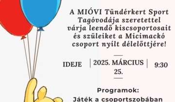 A MIÓVI Tündérkert Sport Tagóvodája szeretettel várja leendő kiscsoportosait és szüleiket a Micimackó csoport nyílt délelőttjére! 