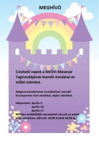 Csivitelő napok a MIOVI Mesevár Tagóvodájának leendő óvodásai és szülei számára.